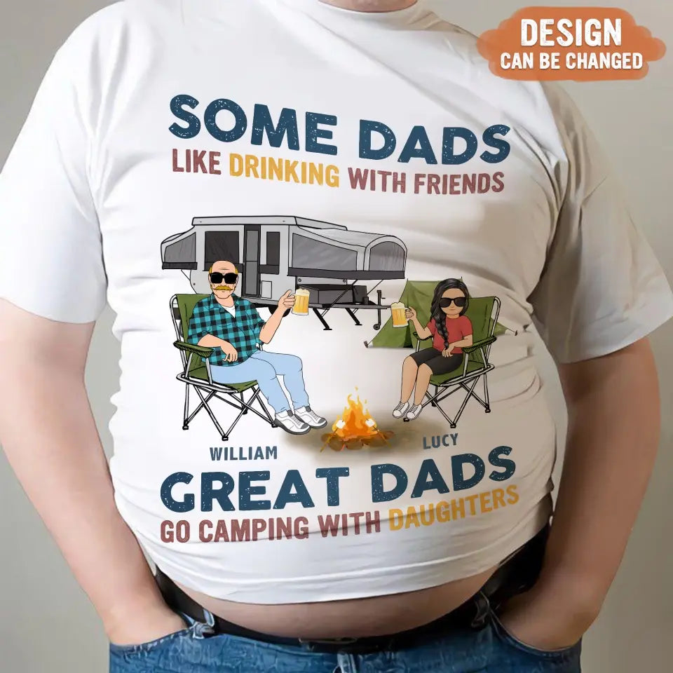 Personalized Camping Dad Drunk Shirt & Hoodie — Great Dads Go Camping With Their Daughters