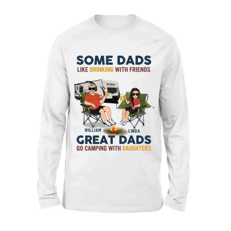 Personalized Camping Dad Drunk Shirt & Hoodie — Great Dads Go Camping With Their Daughters