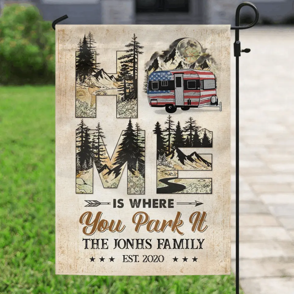Home Is Where You Park It — Personalized Camping Garden Flag